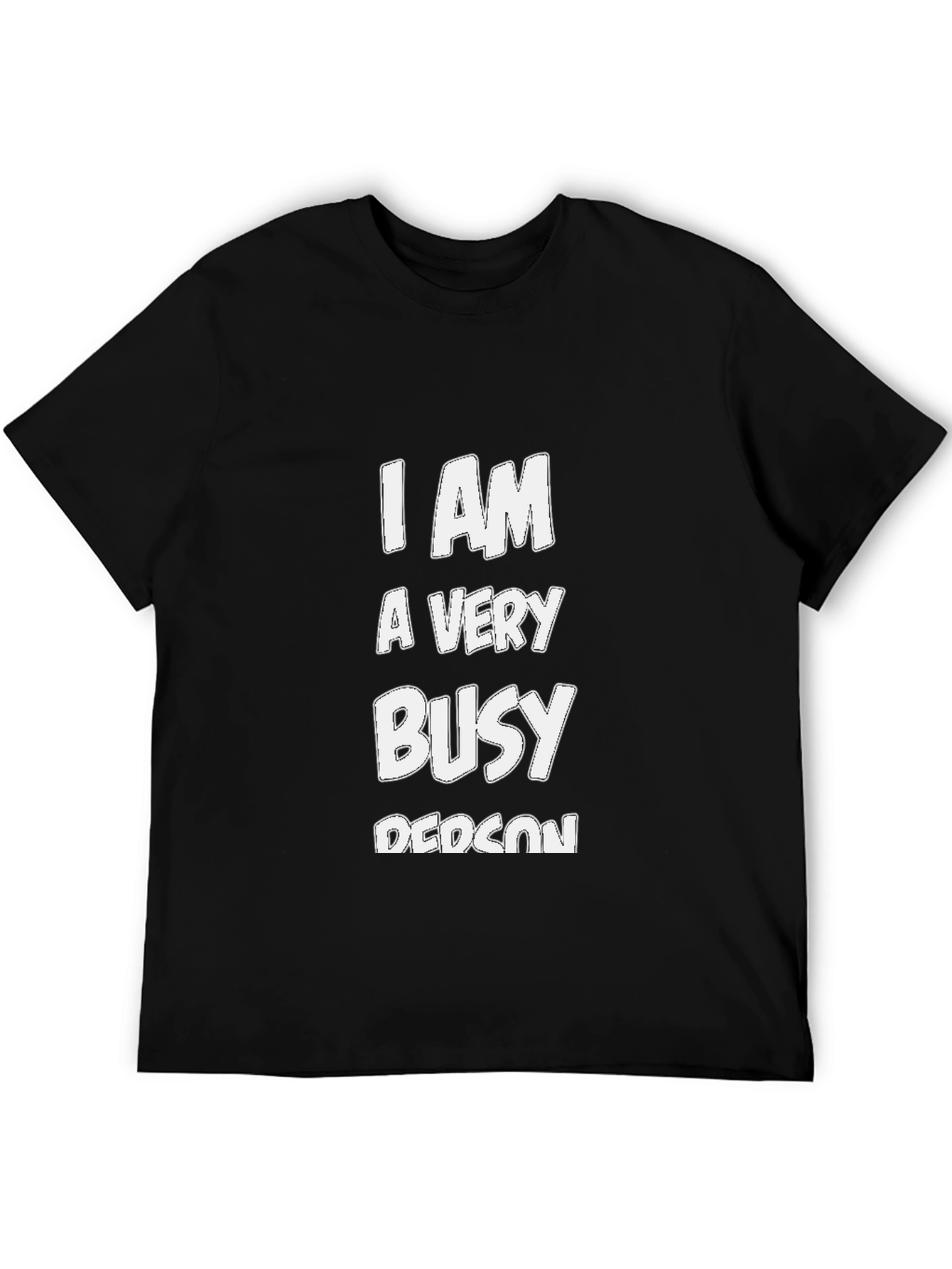 I Am A Very Busy Person Black T-Shirt