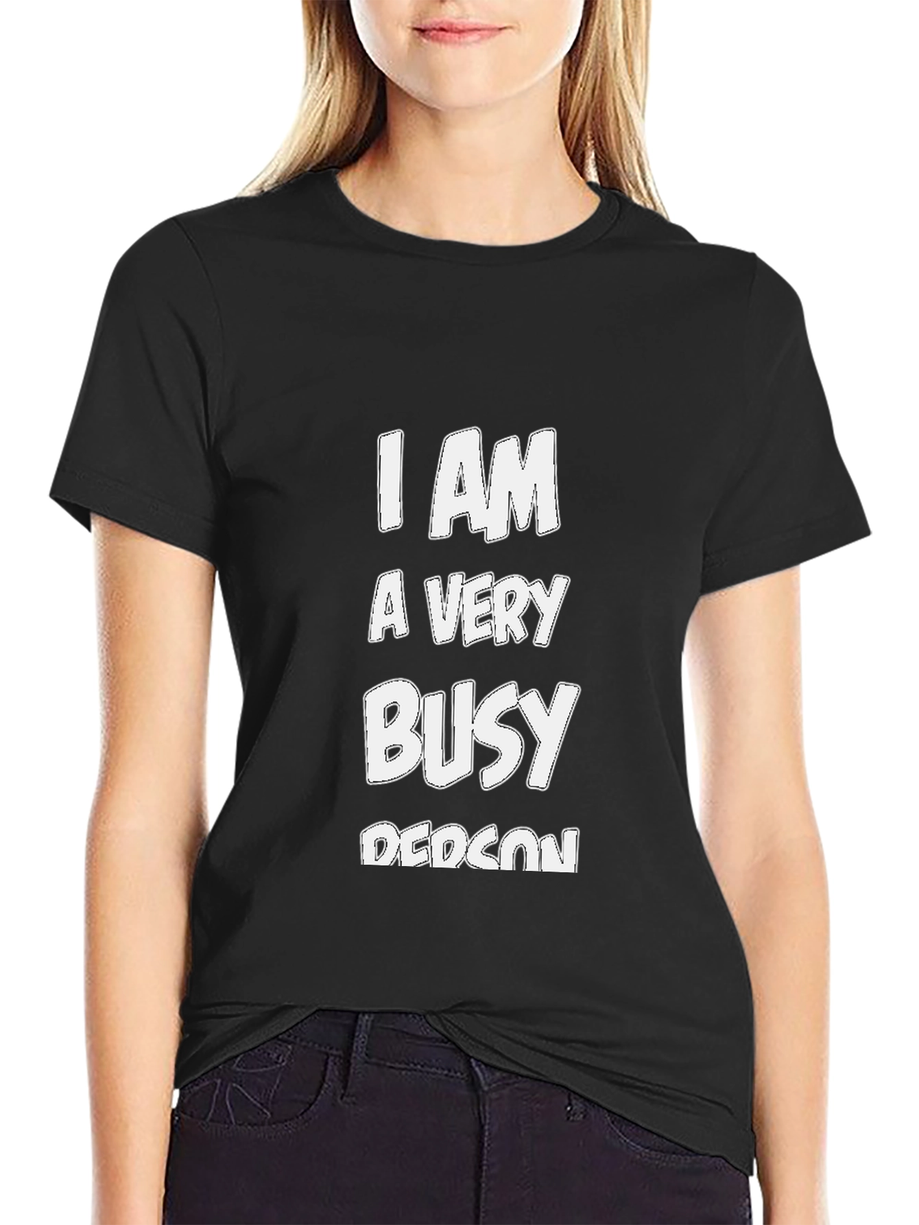 I Am A Very Busy Person Black T-Shirt