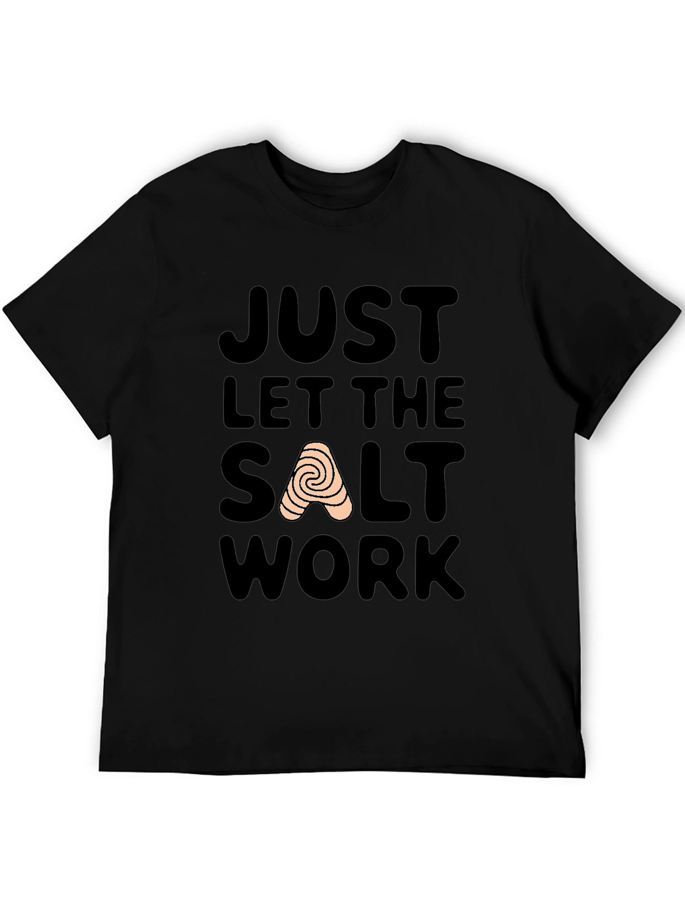 Just Let The Salt Work T-Shirt