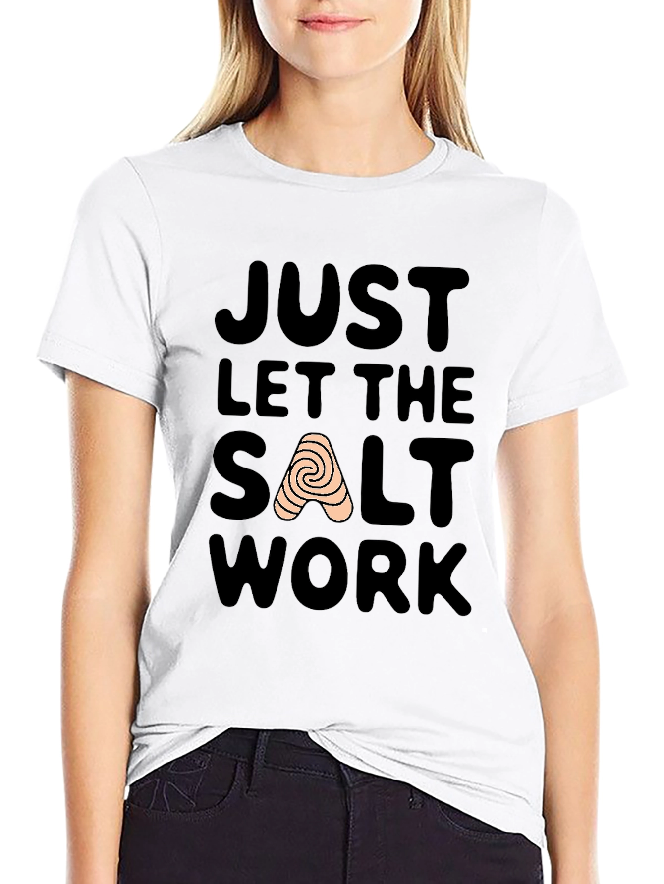 Just Let The Salt Work T-Shirt