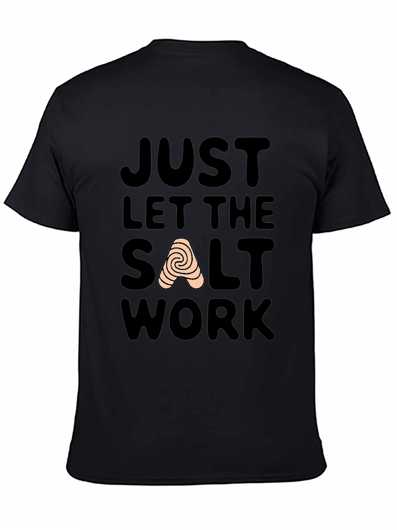 Just Let The Salt Work T-Shirt