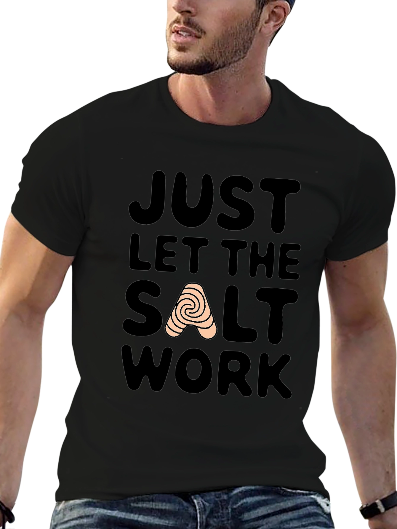 Just Let The Salt Work T-Shirt