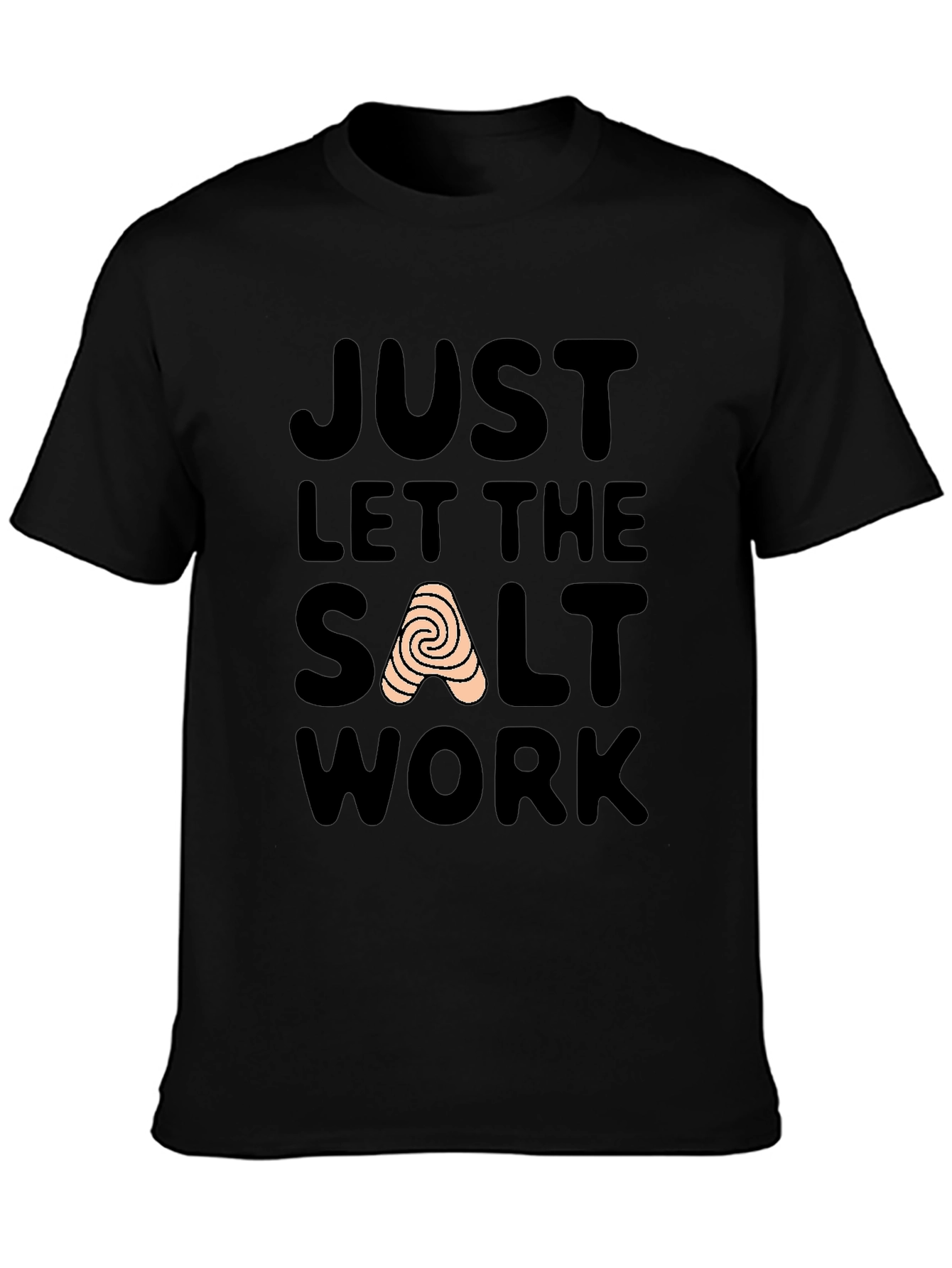 Just Let The Salt Work T-Shirt