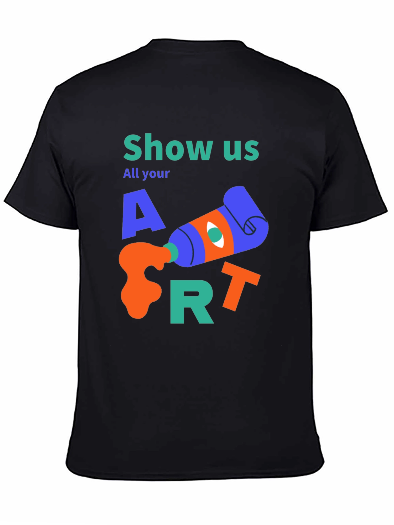 Show Us All Your Art T-Shirt
