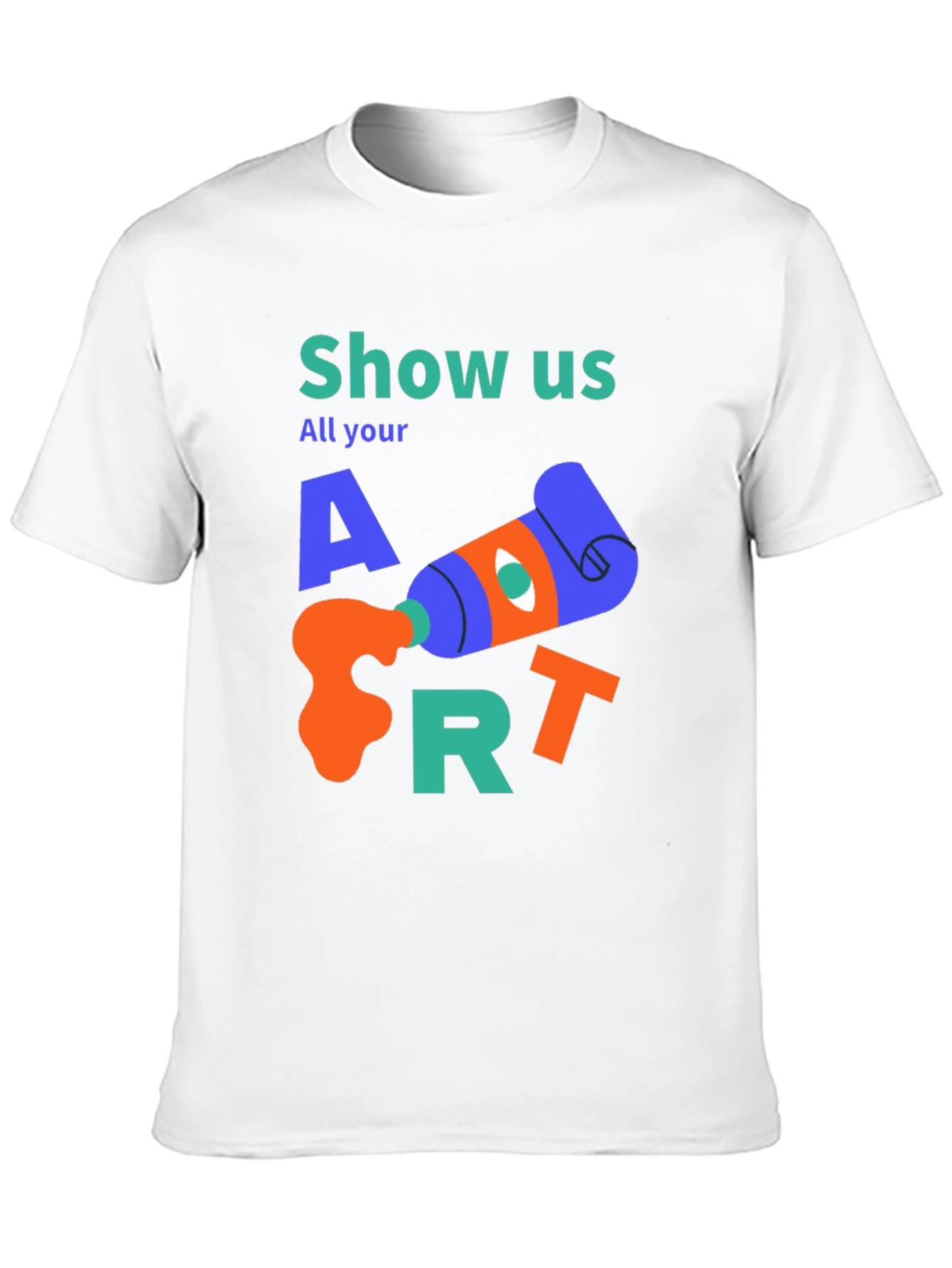 Show Us All Your Art T-Shirt