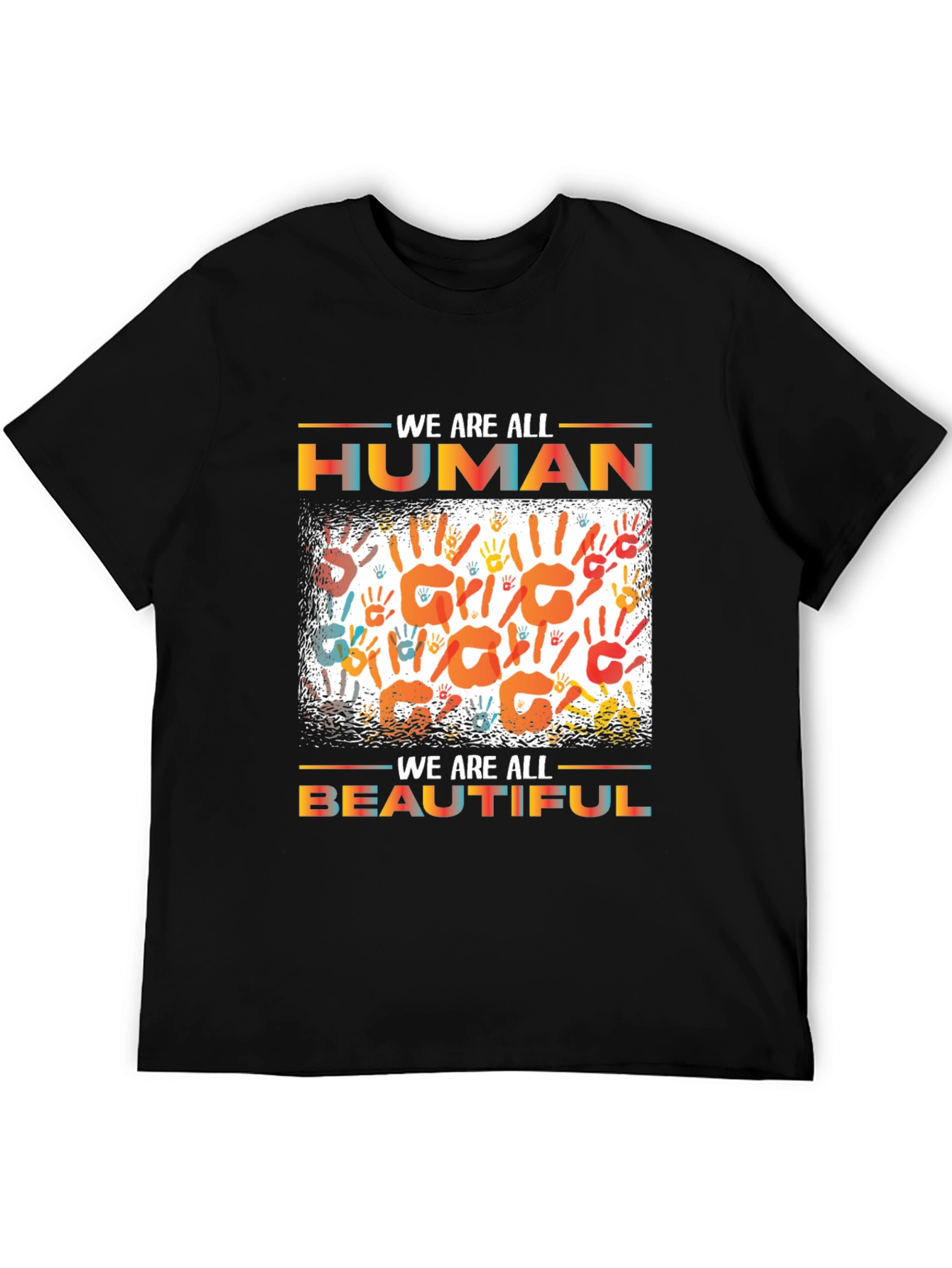 Unity T-Shirt: We Are All Human Beautiful