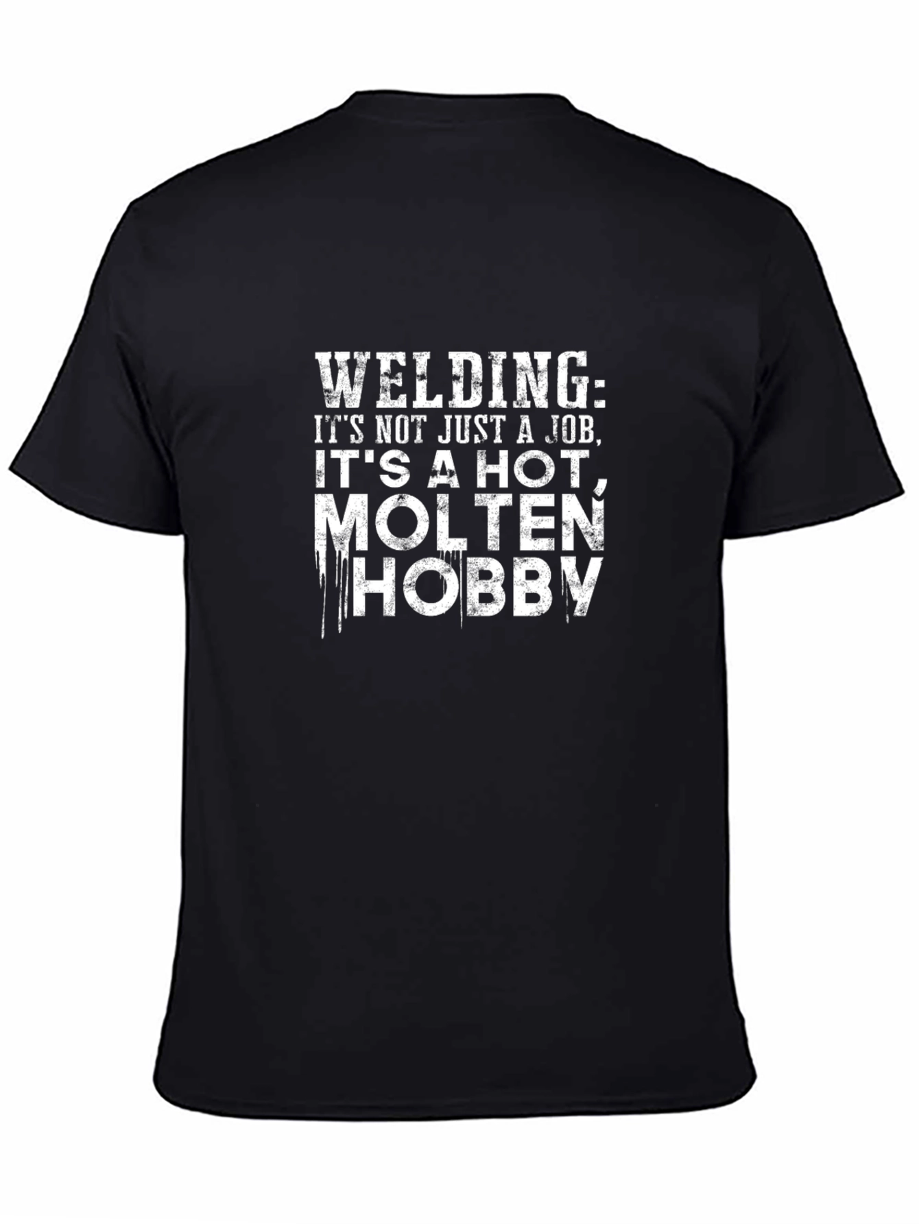 Welding Hobby T-Shirt: Its Not Just a Job!
