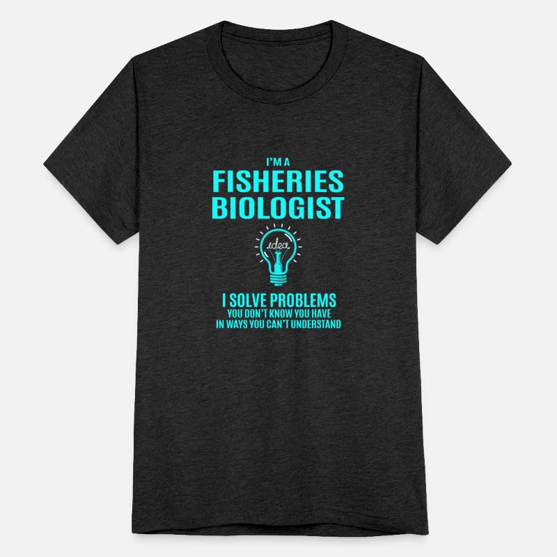 Fisheries Biologist T Shirt - I Solve Problems Gif