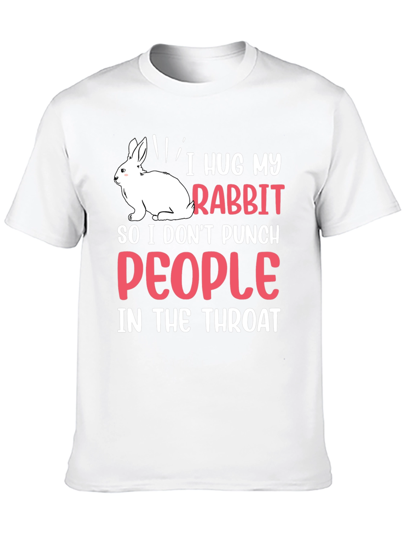 I Hug My Rabbit Funny T-Shirt