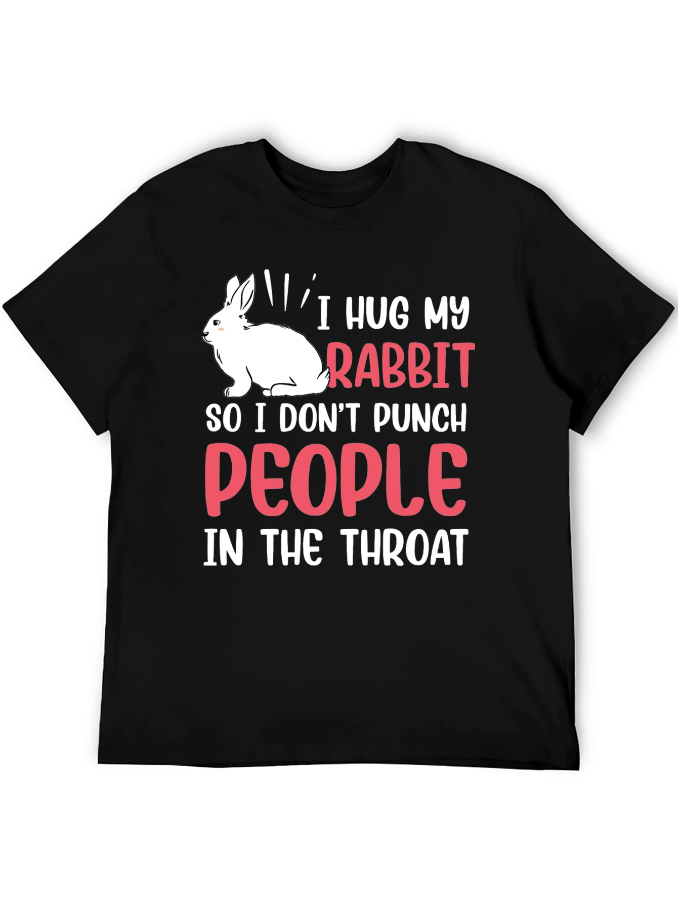 I Hug My Rabbit Funny T-Shirt