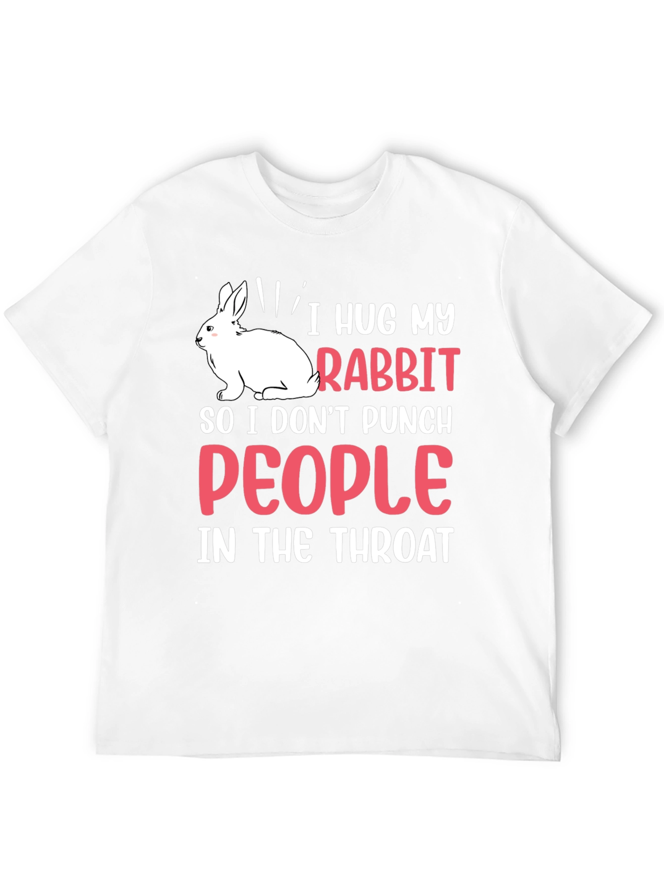 I Hug My Rabbit Funny T-Shirt