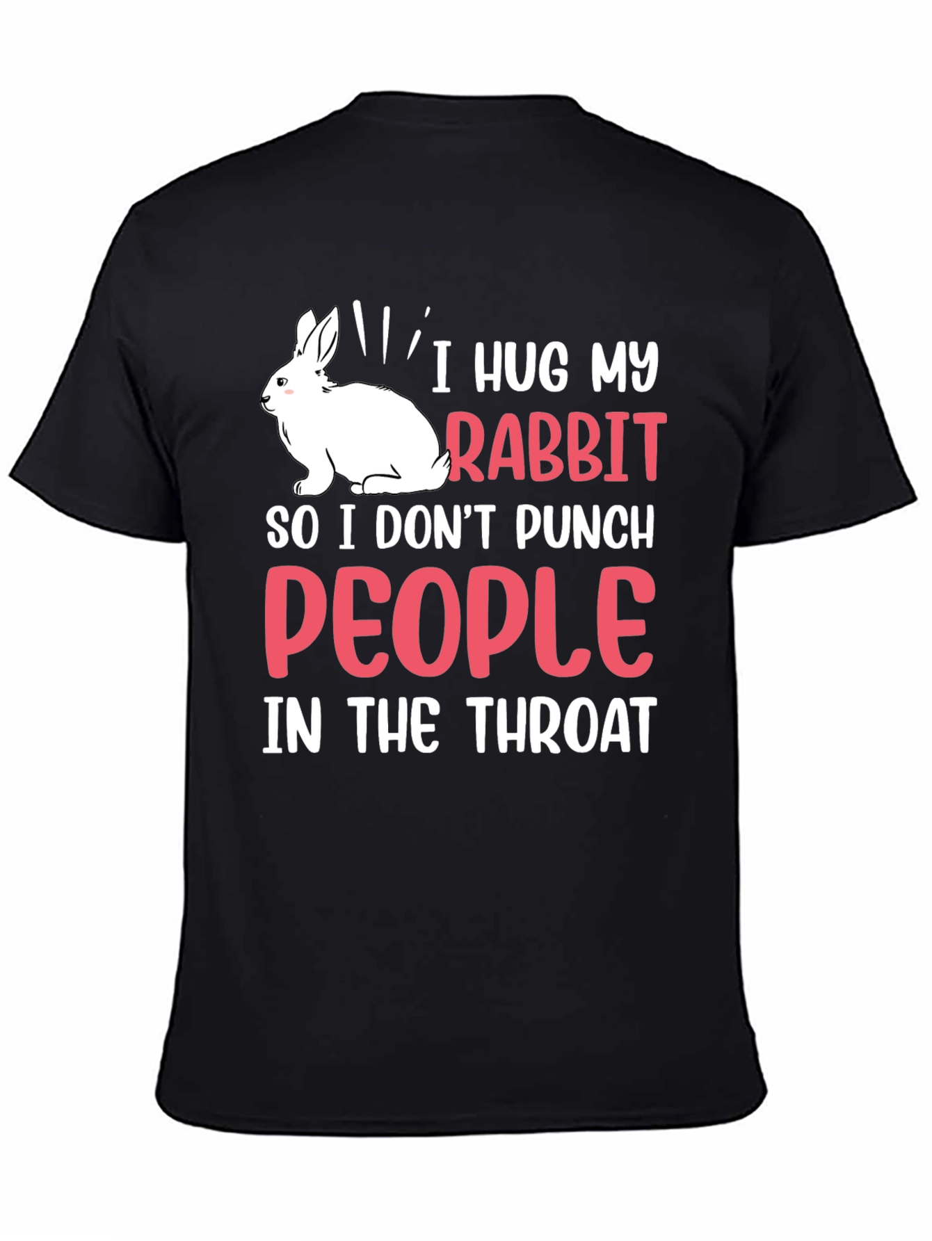 I Hug My Rabbit Funny T-Shirt