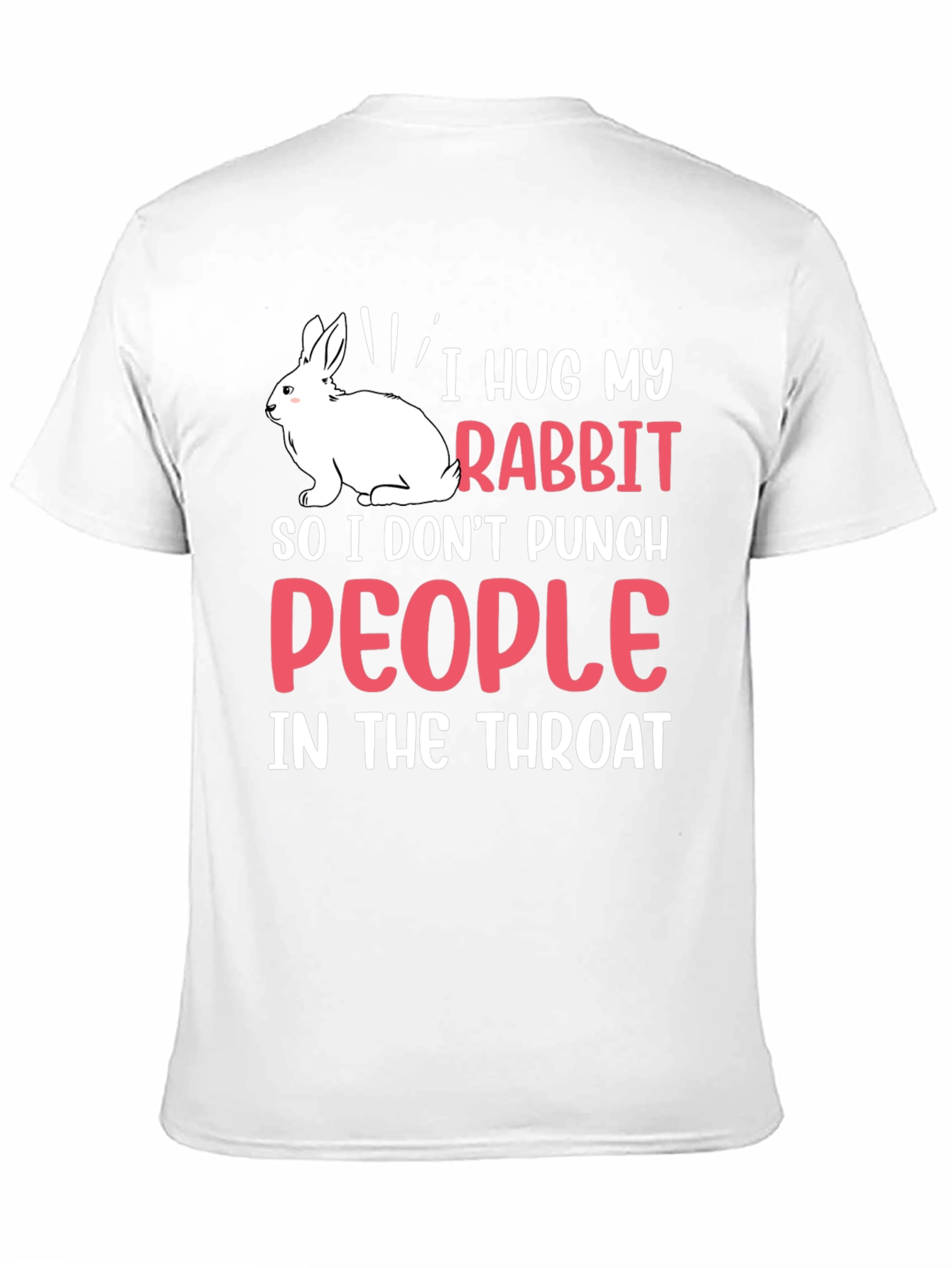 I Hug My Rabbit Funny T-Shirt