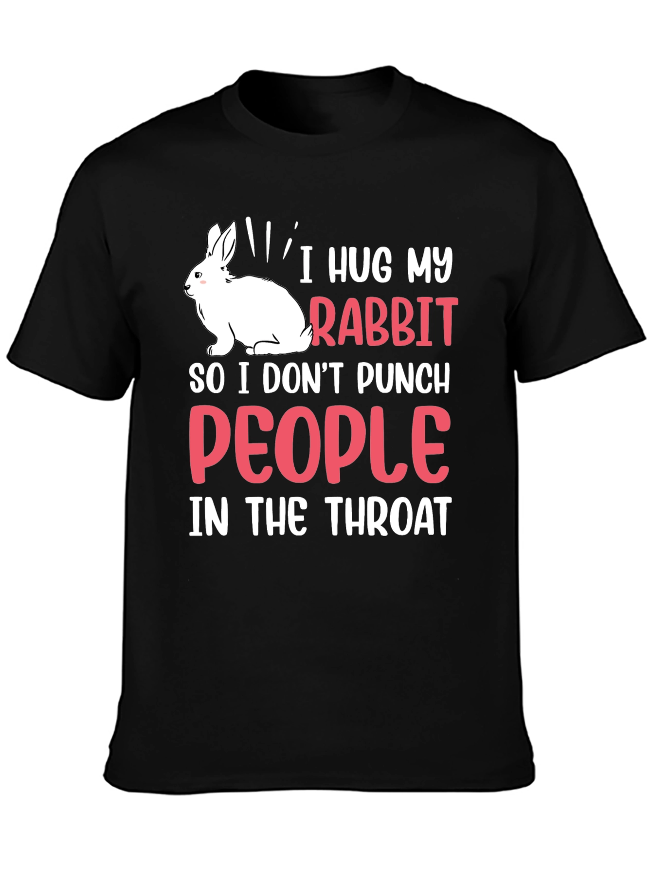 I Hug My Rabbit Funny T-Shirt