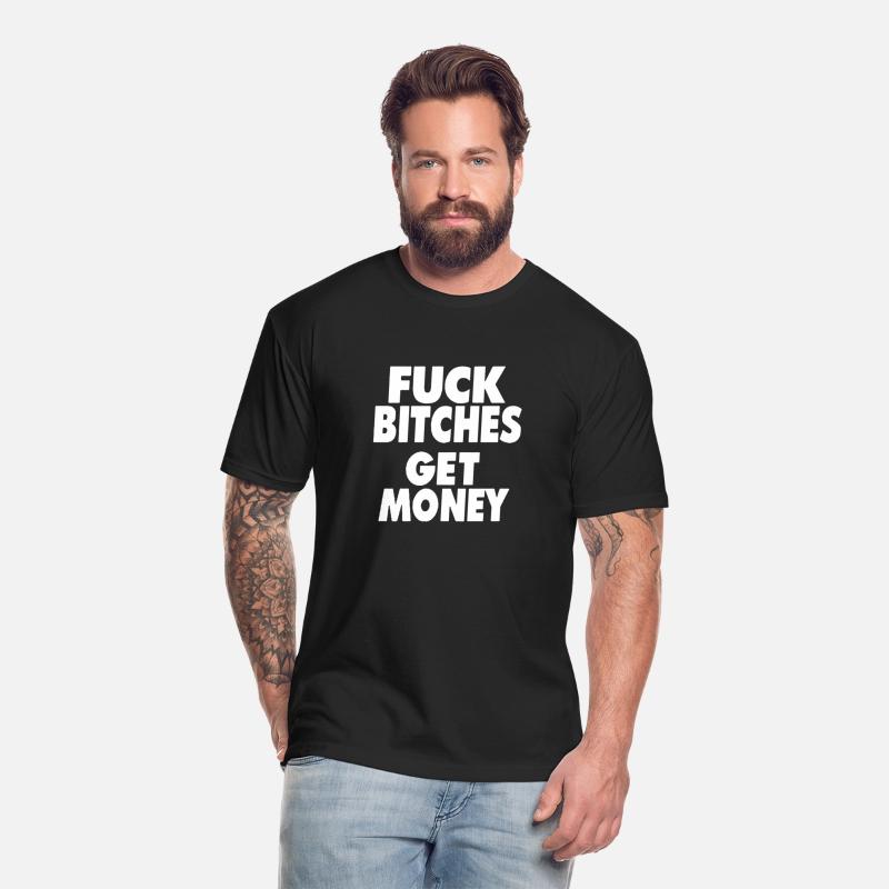 fuck bitches get money