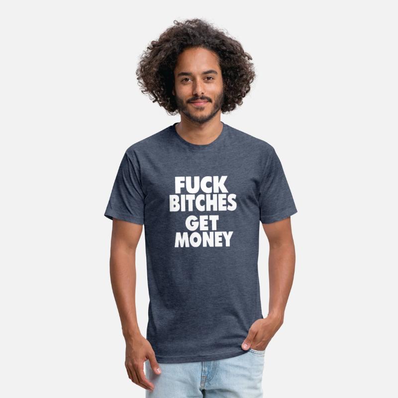fuck bitches get money