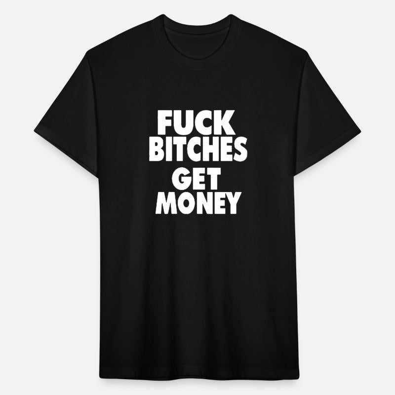 fuck bitches get money