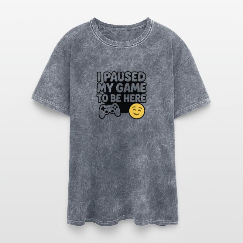 Funny Gamer Quote – "I Paused My Game to Be Here"