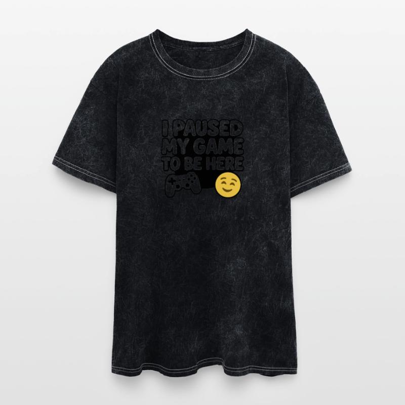 Funny Gamer Quote – "I Paused My Game to Be Here"