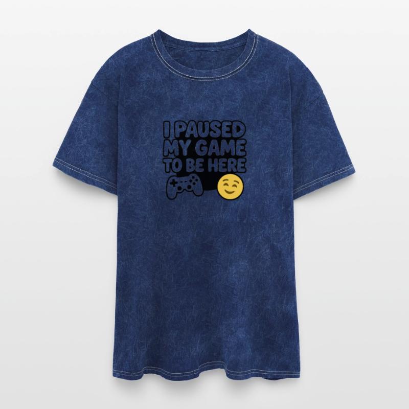 Funny Gamer Quote – "I Paused My Game to Be Here"