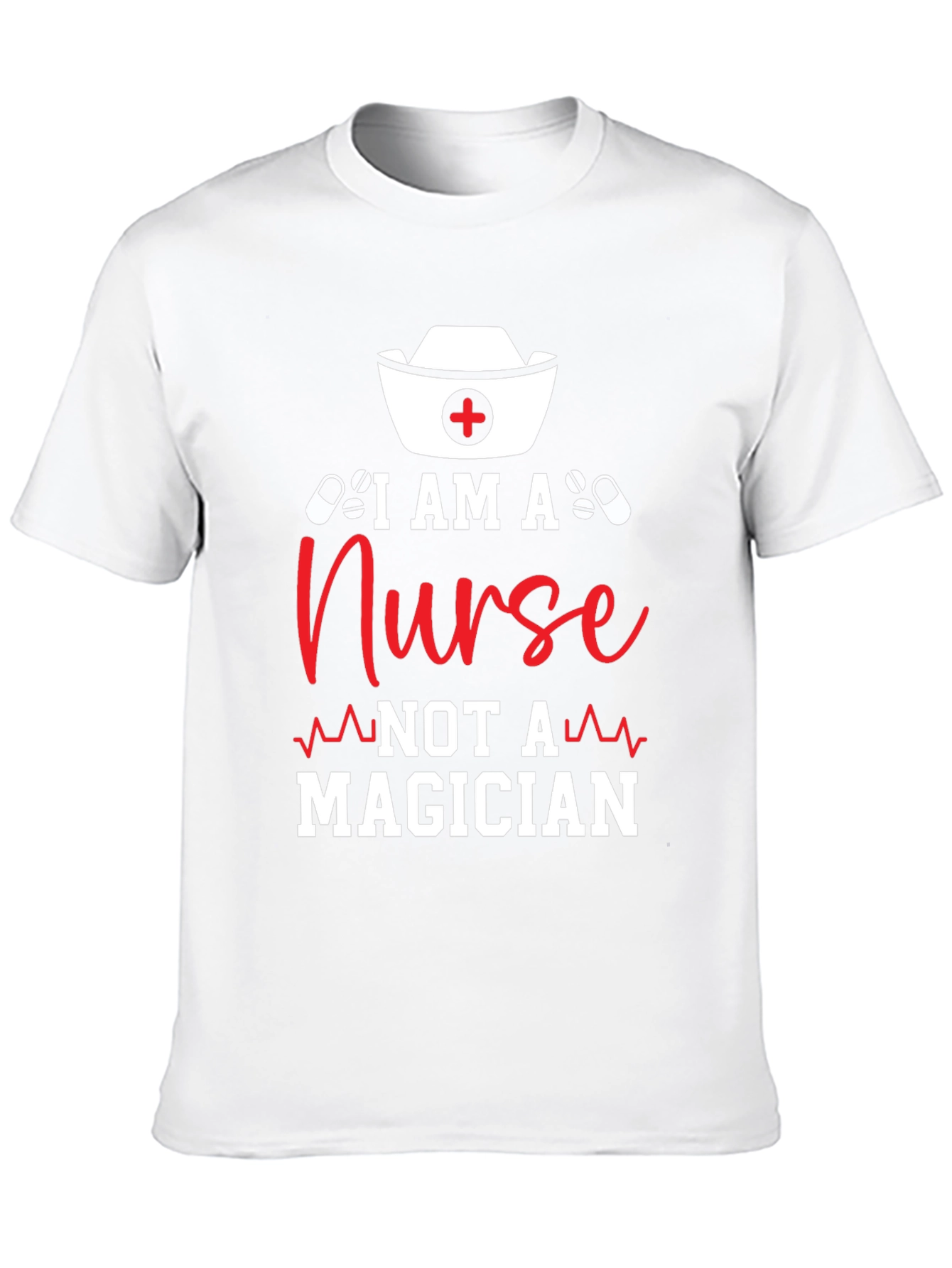 Nurse T-Shirt: I am a Nurse Not a Magician