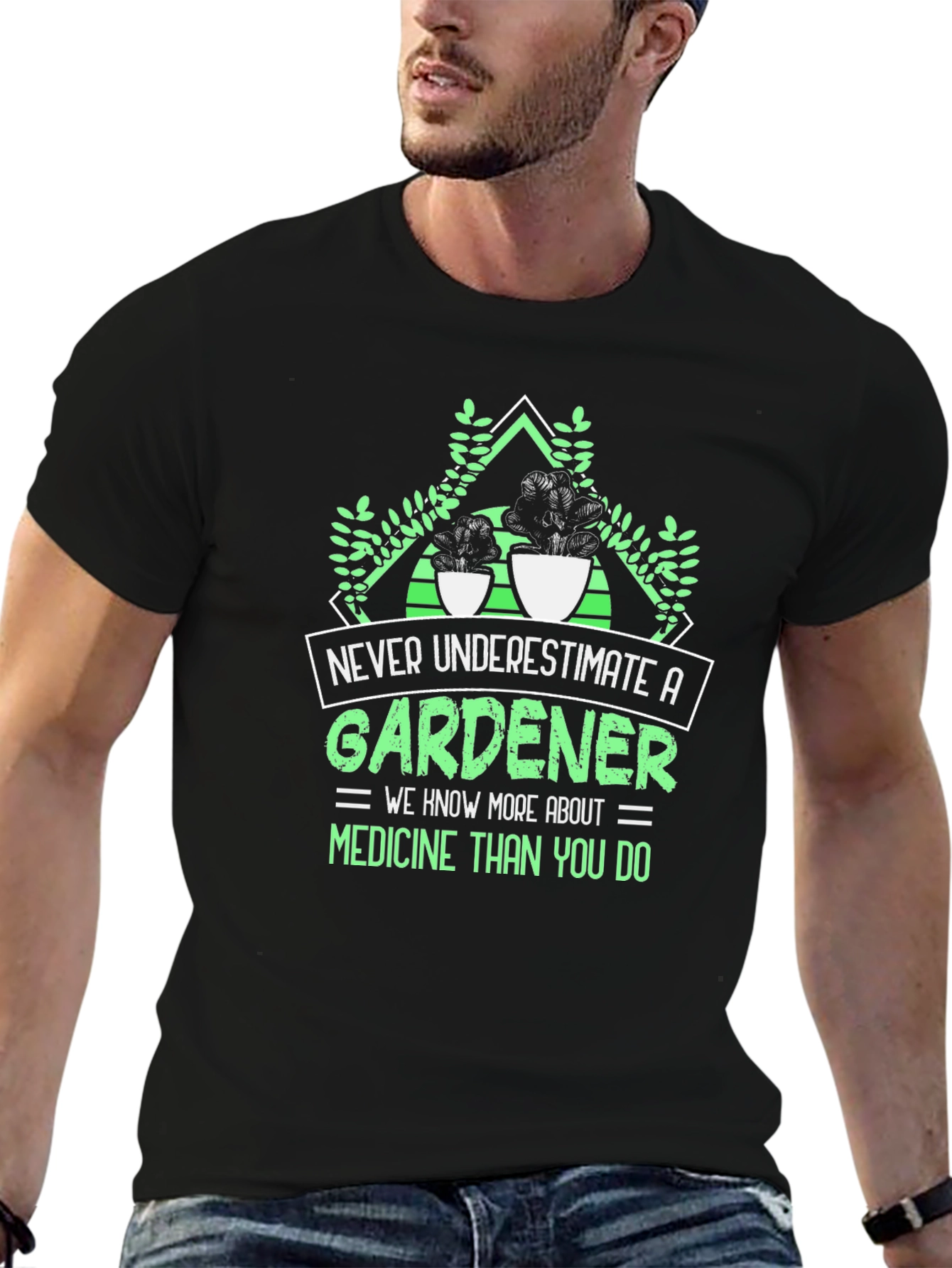 Gardener T-Shirt: Never Underestimate a Gardener