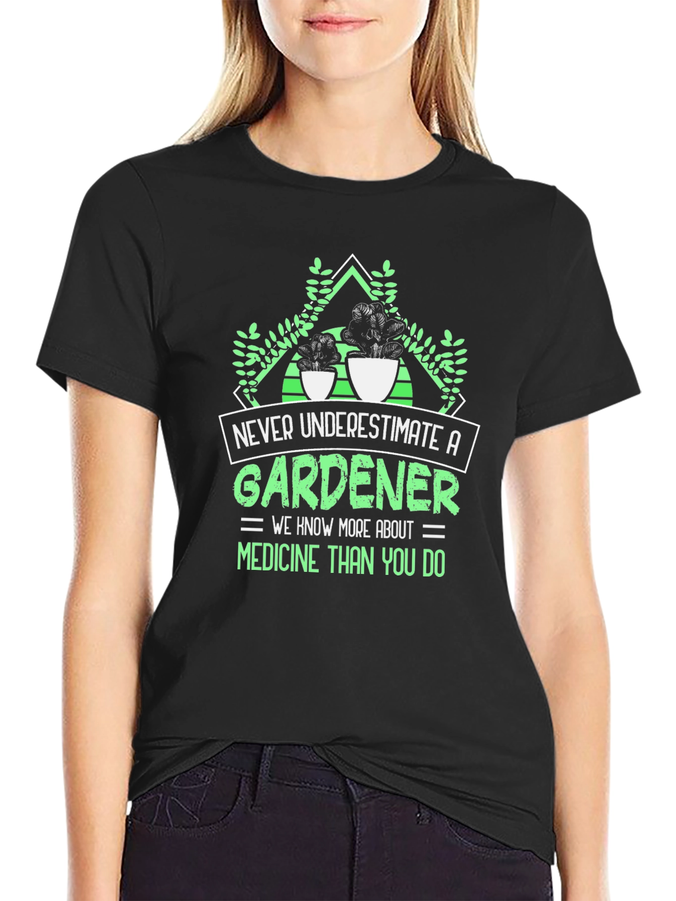 Gardener T-Shirt: Never Underestimate a Gardener