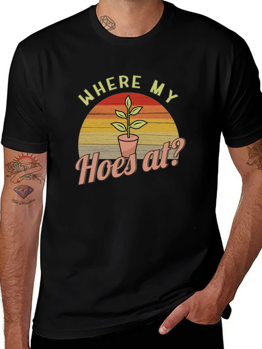 Where My Hoes At? Mens Graphic Tee