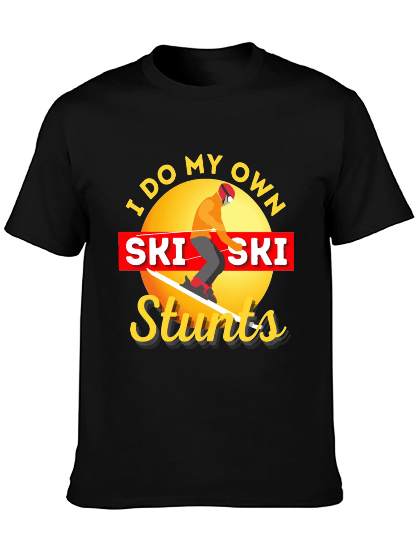 I Do My Own Ski Stunts Graphic Tee