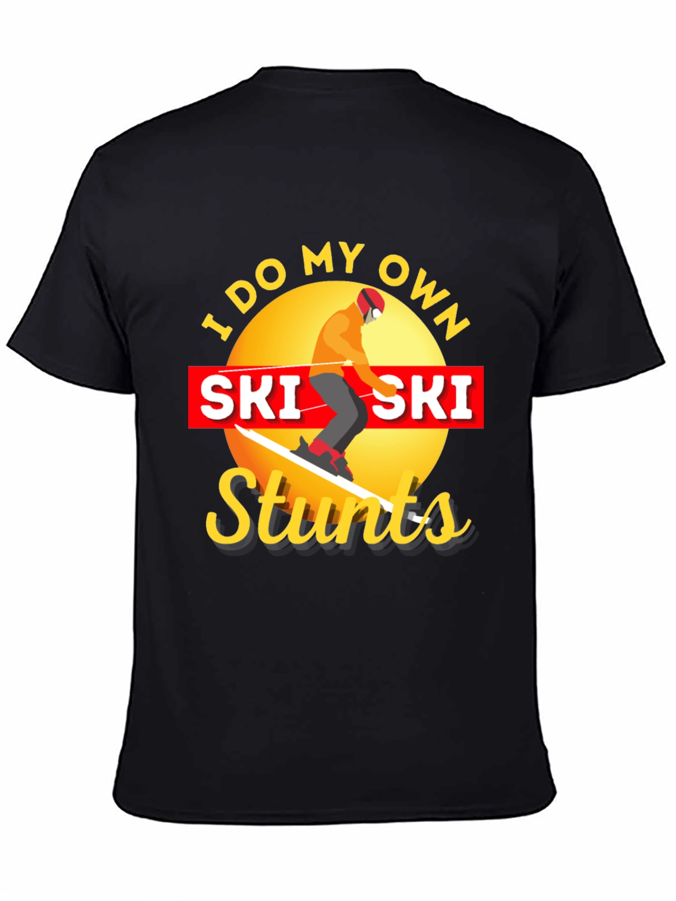I Do My Own Ski Stunts Graphic Tee