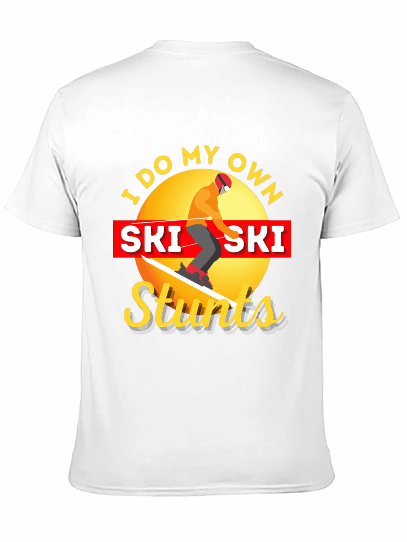 I Do My Own Ski Stunts Graphic Tee