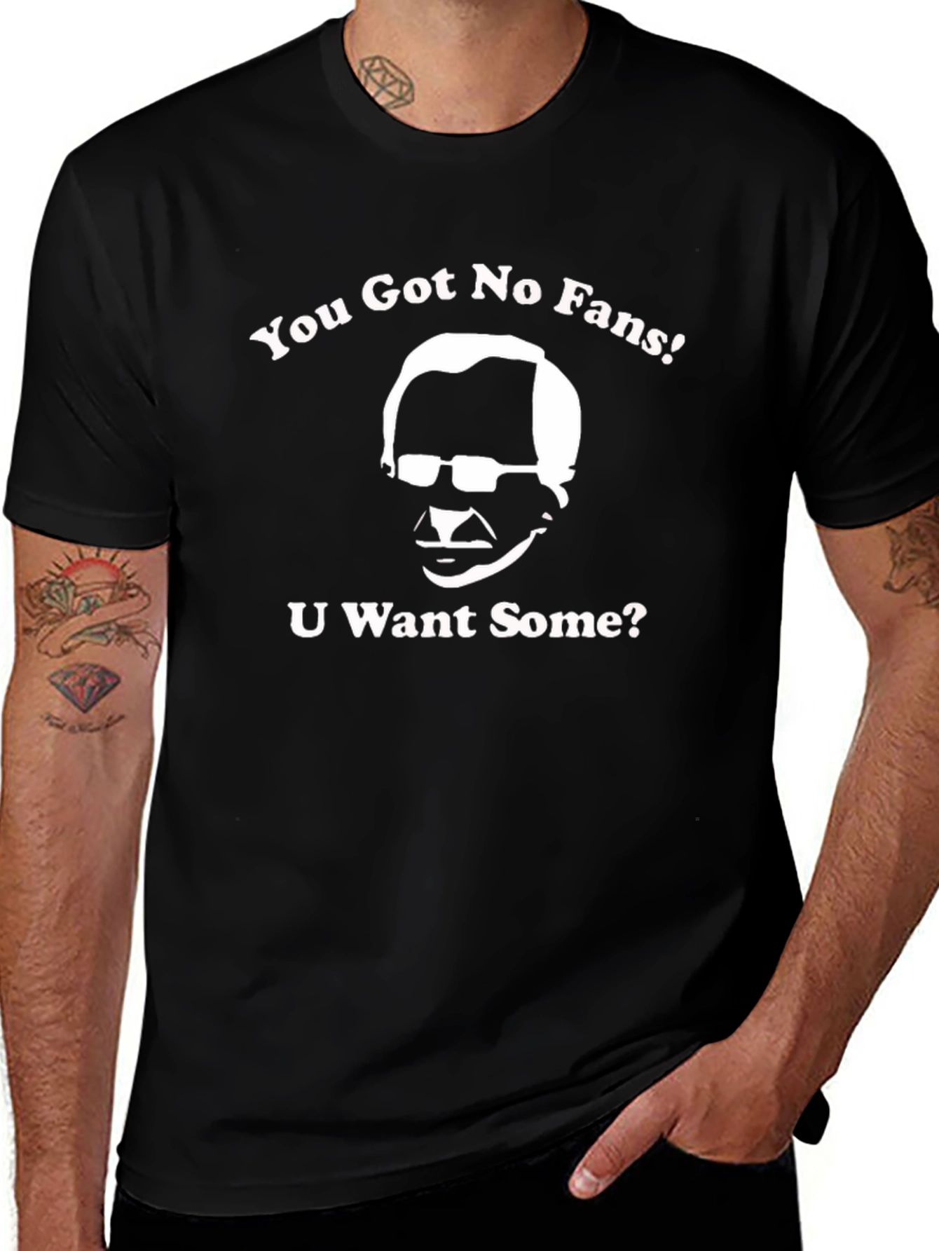 You Got No Fans T-Shirt - Funny Graphic Tee