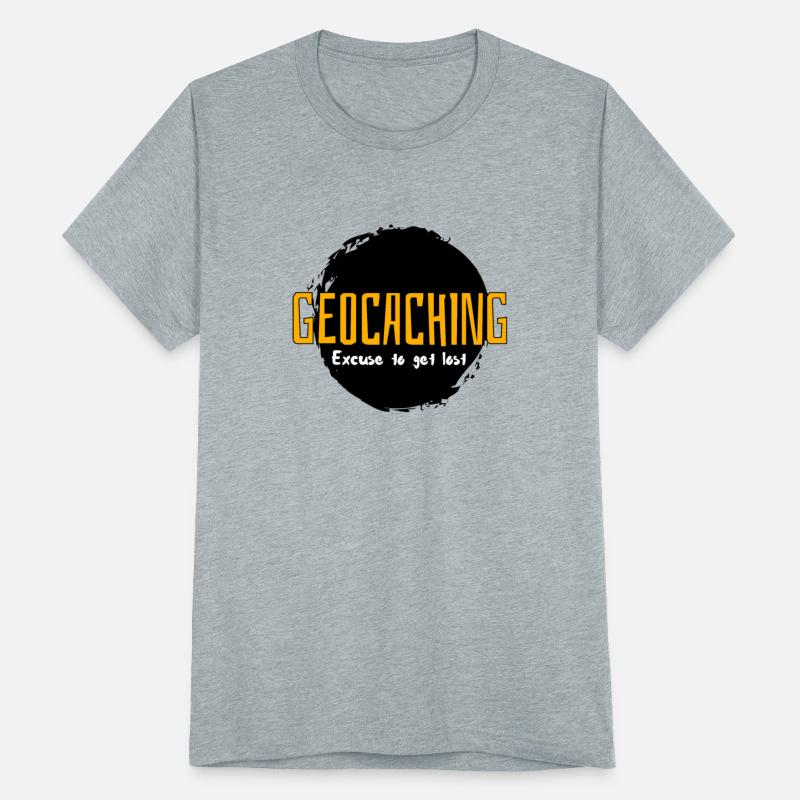 Geocaching excuse to get lost tshirt