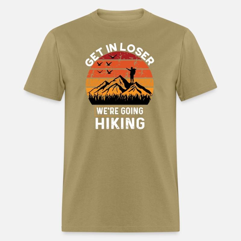 Get In Loser We Re Going Hiking