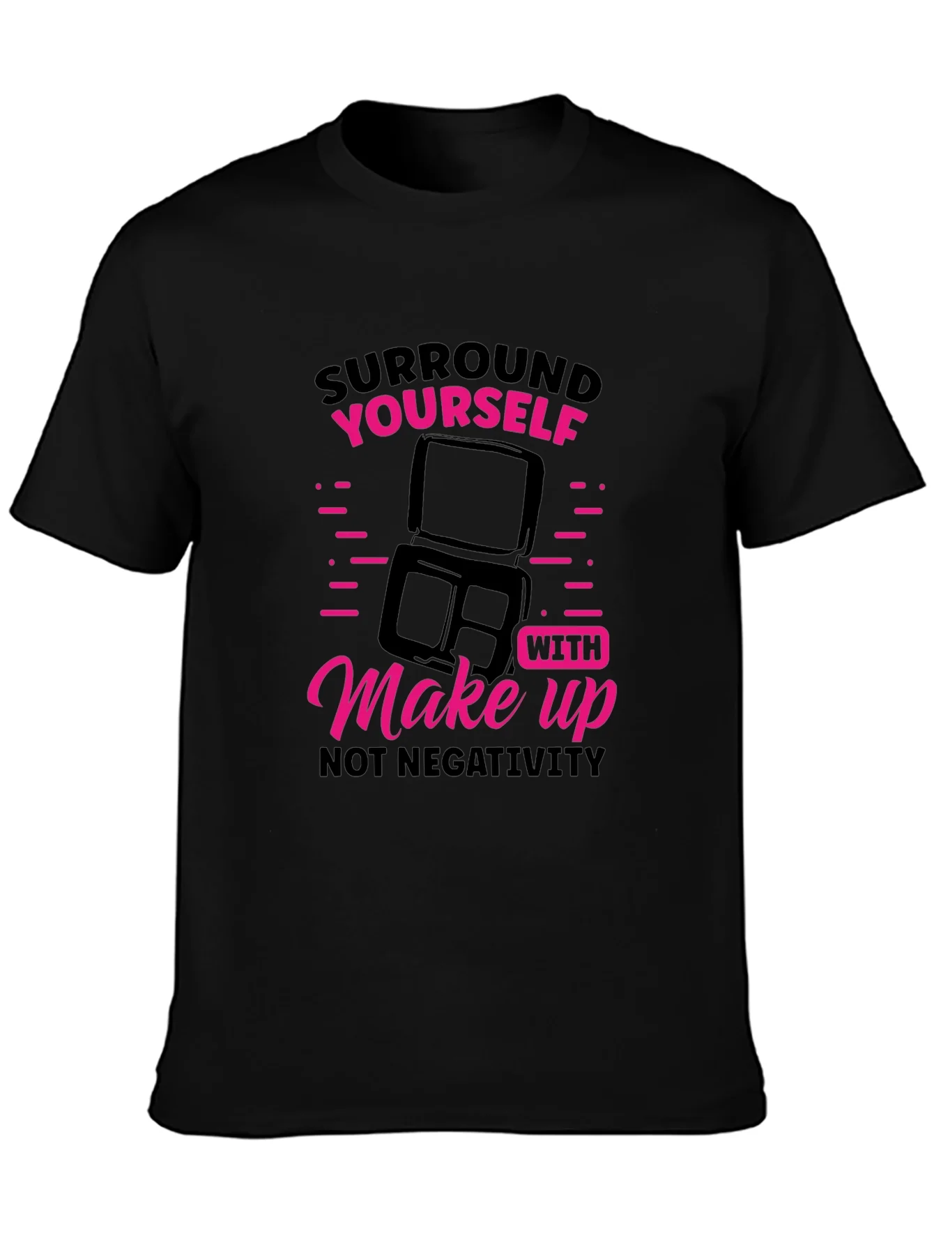 Makeup Lover T-Shirt: Surround Yourself