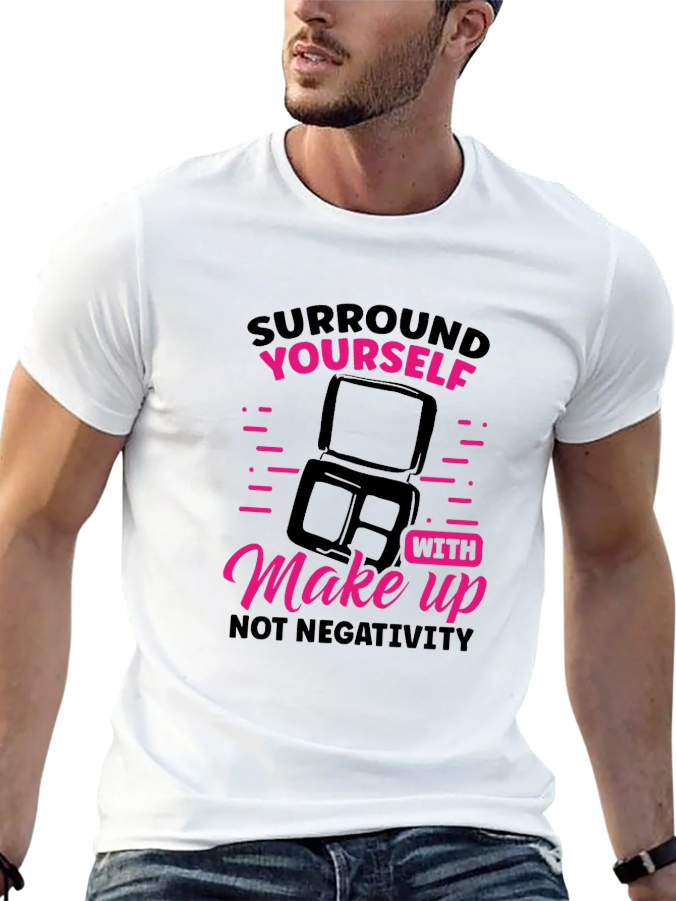 Makeup Lover T-Shirt: Surround Yourself