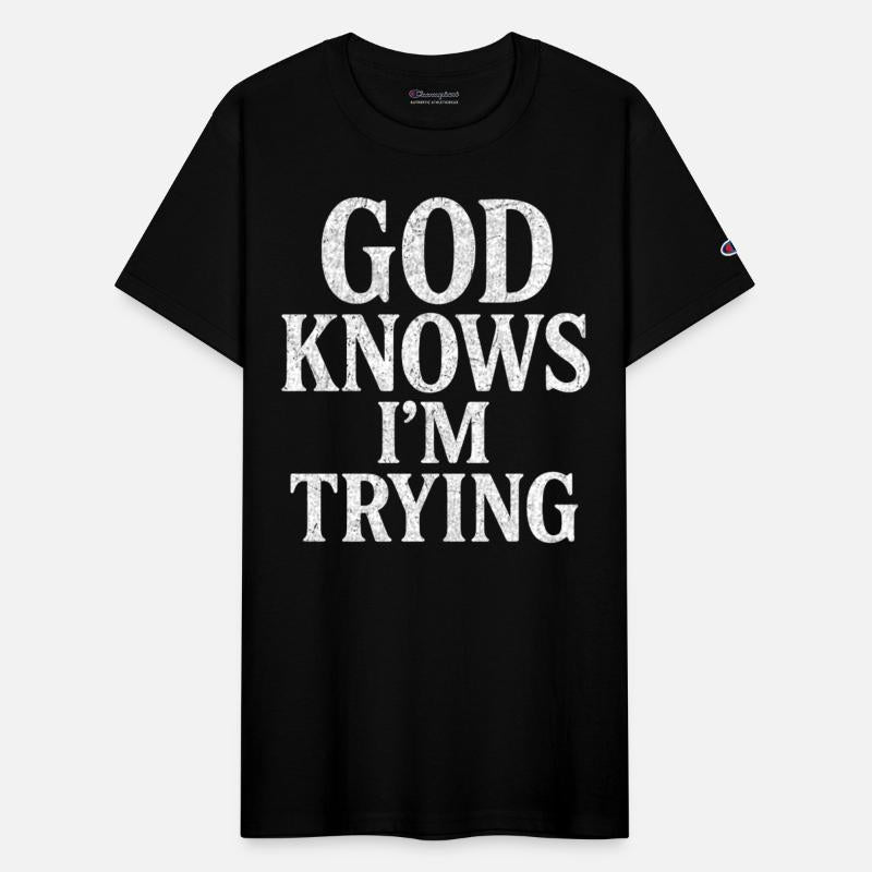 God Knows I’m Trying