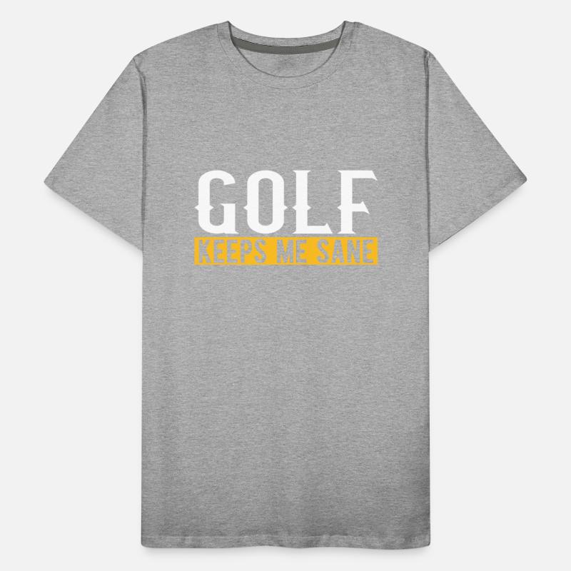 Golf Keeps Me Sane I Golf Club I Golf Ball I Golf