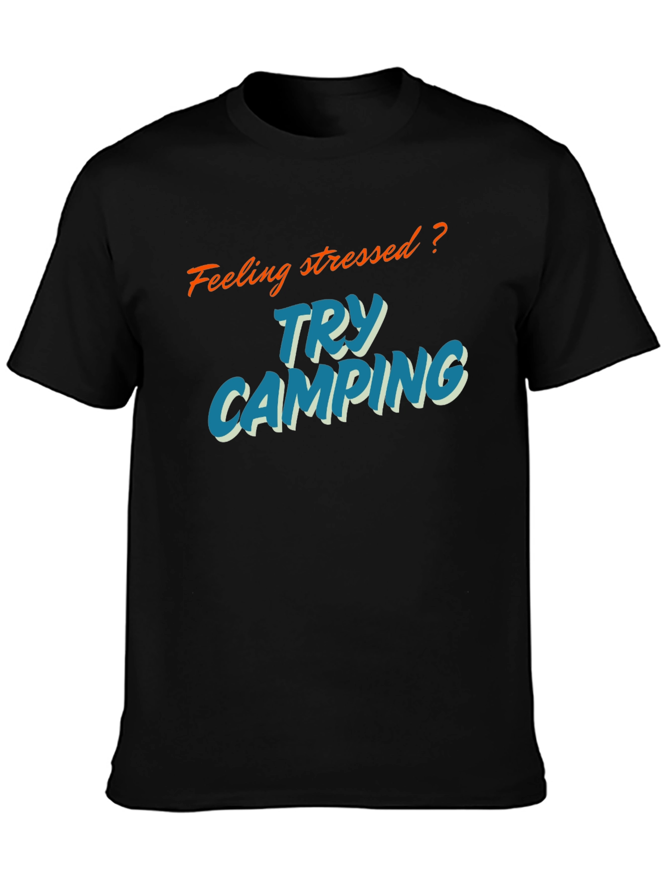 Feeling Stressed? Try Camping T-Shirt