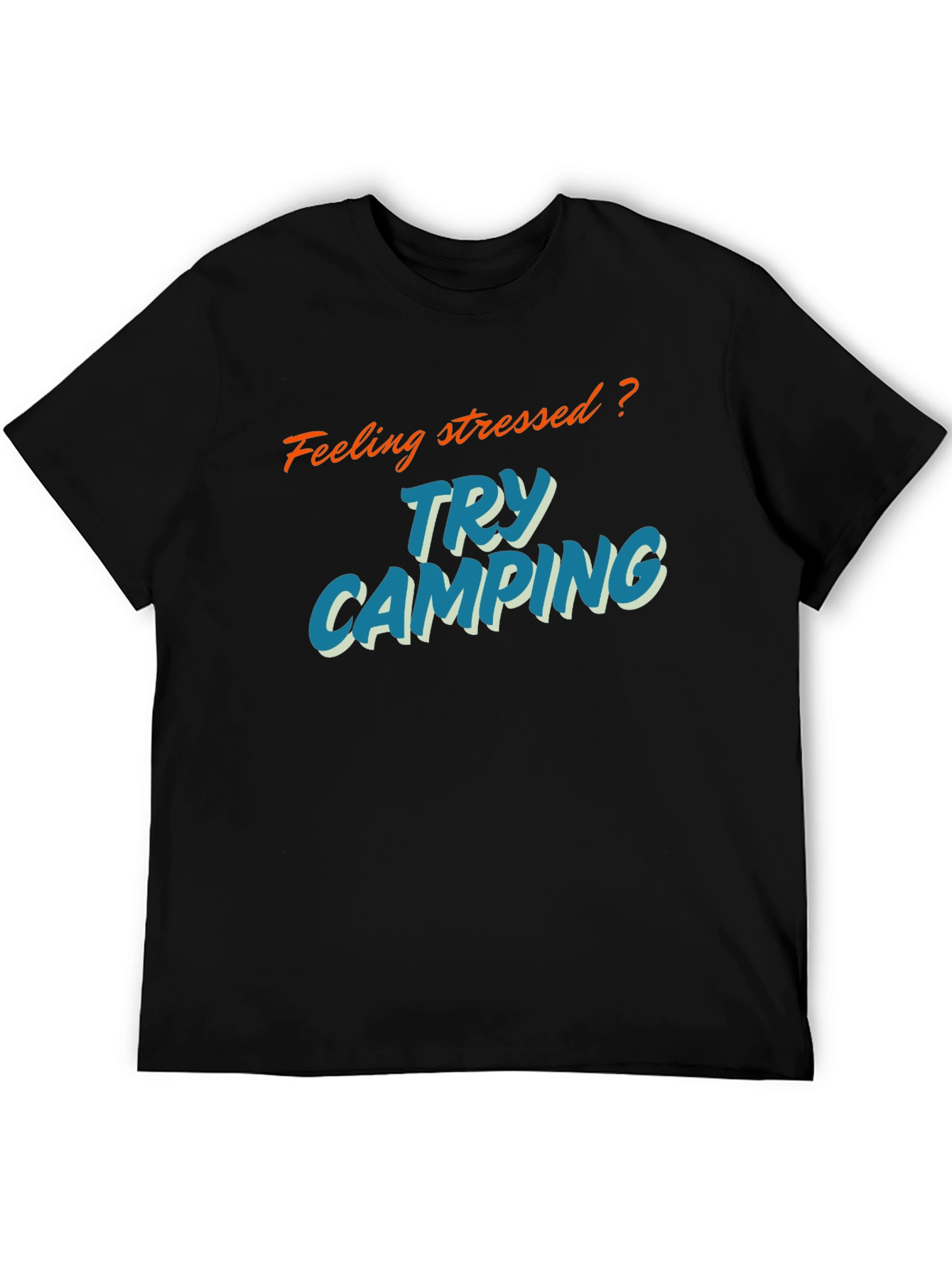 Feeling Stressed? Try Camping T-Shirt