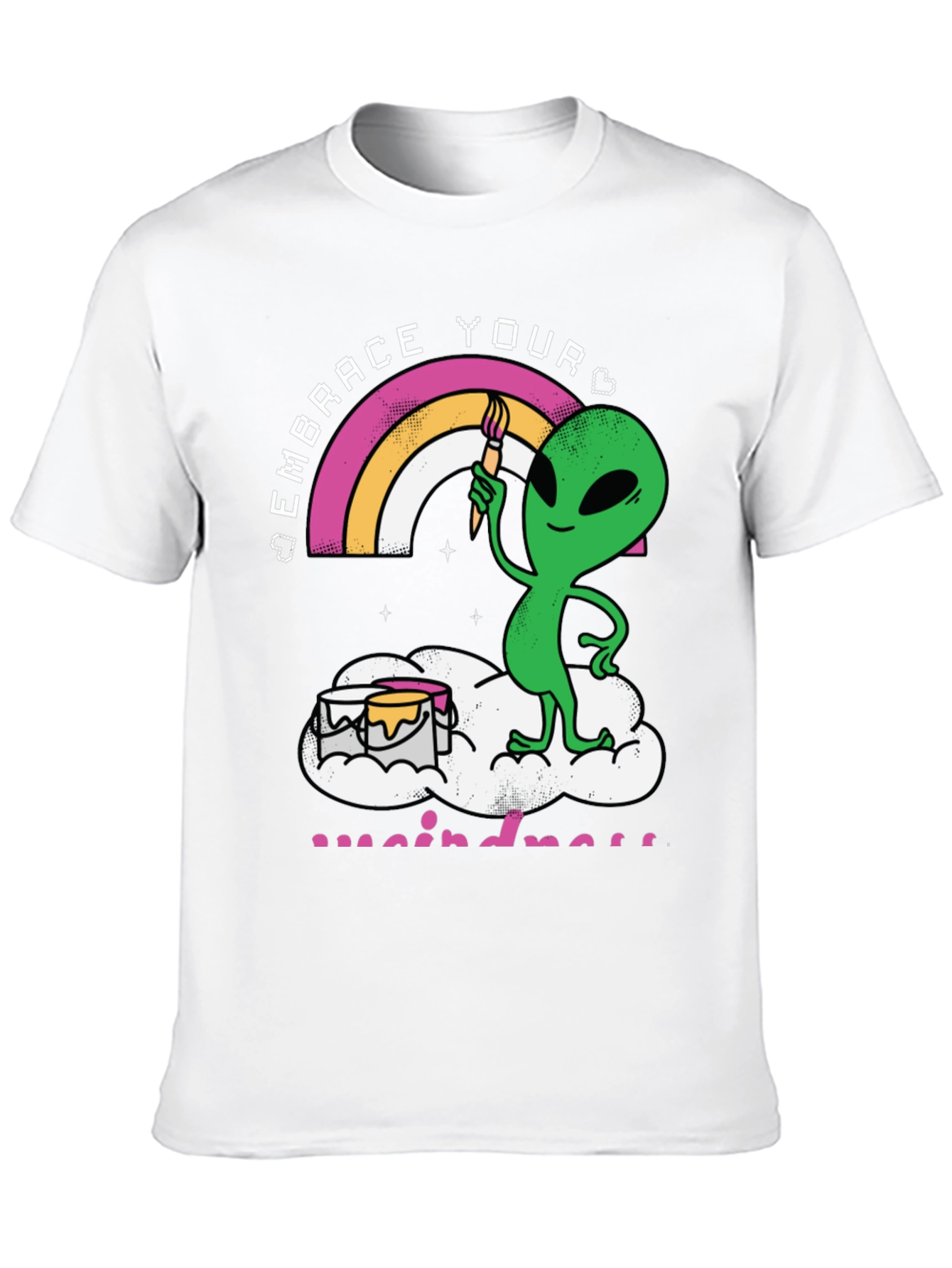 Embrace Your Weirdness T-Shirt Alien Rainbow
