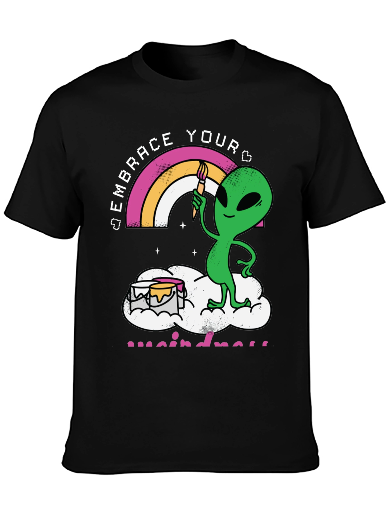 Embrace Your Weirdness T-Shirt Alien Rainbow
