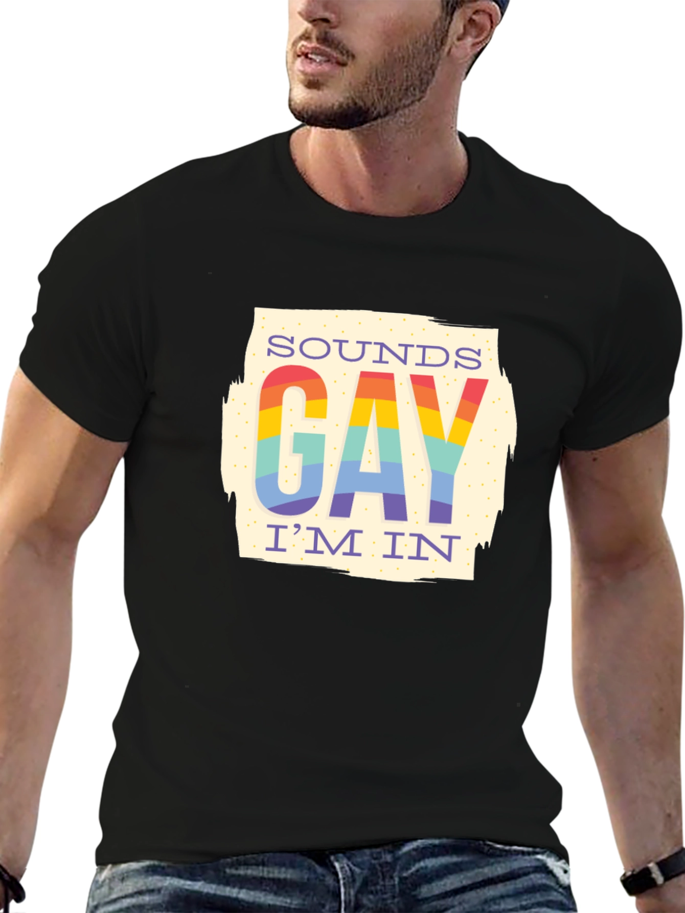 Sounds Gay Im In T-Shirt - Rainbow Pride