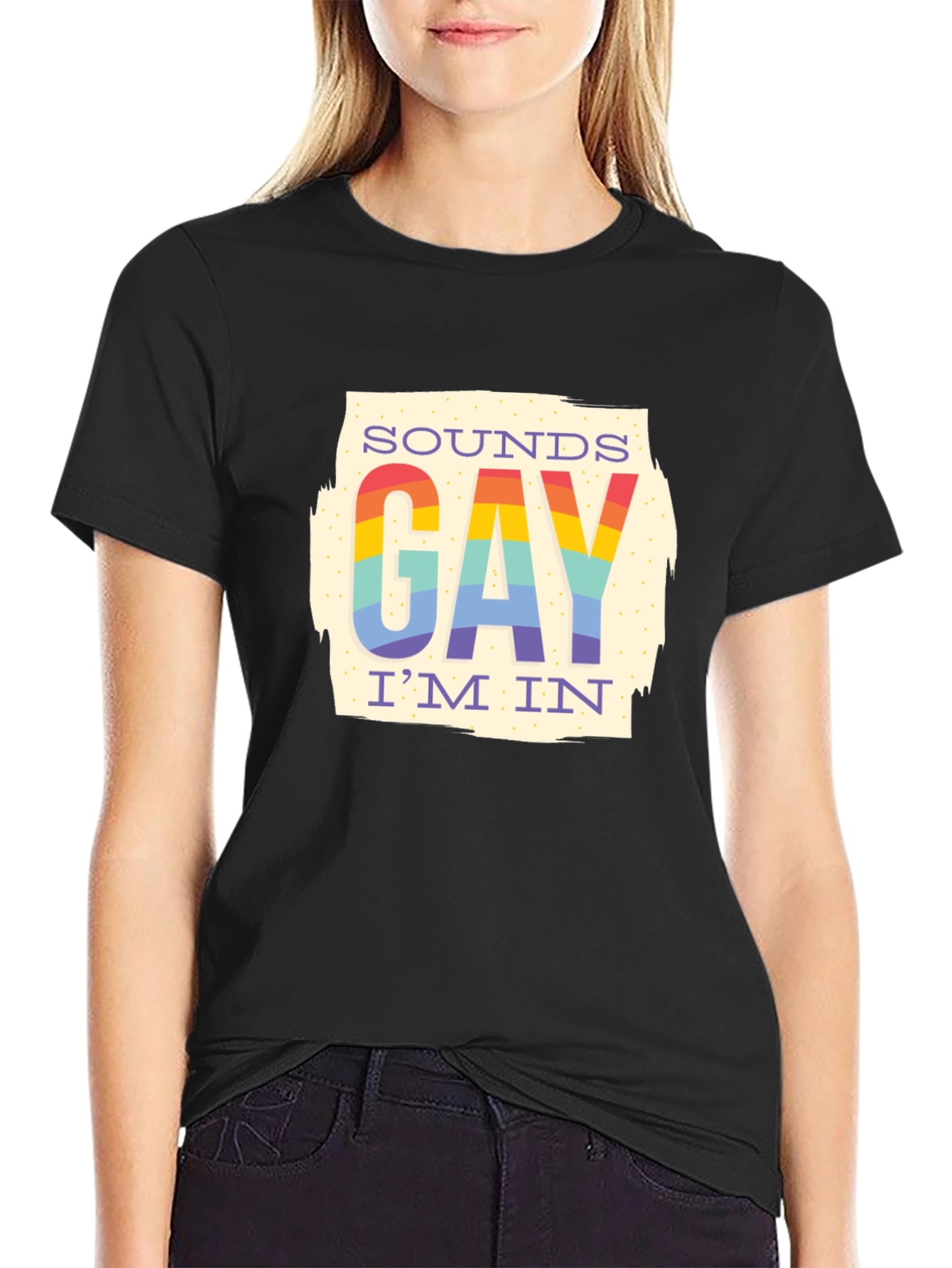 Sounds Gay Im In T-Shirt - Rainbow Pride