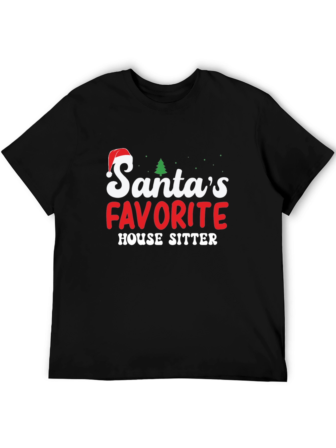 Santas Favorite House Sitter T-Shirt Christmas