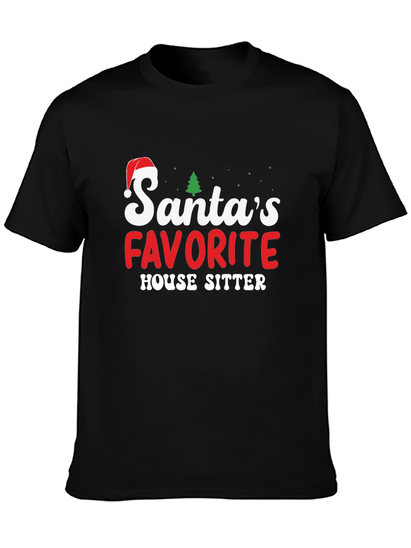Santas Favorite House Sitter T-Shirt Christmas