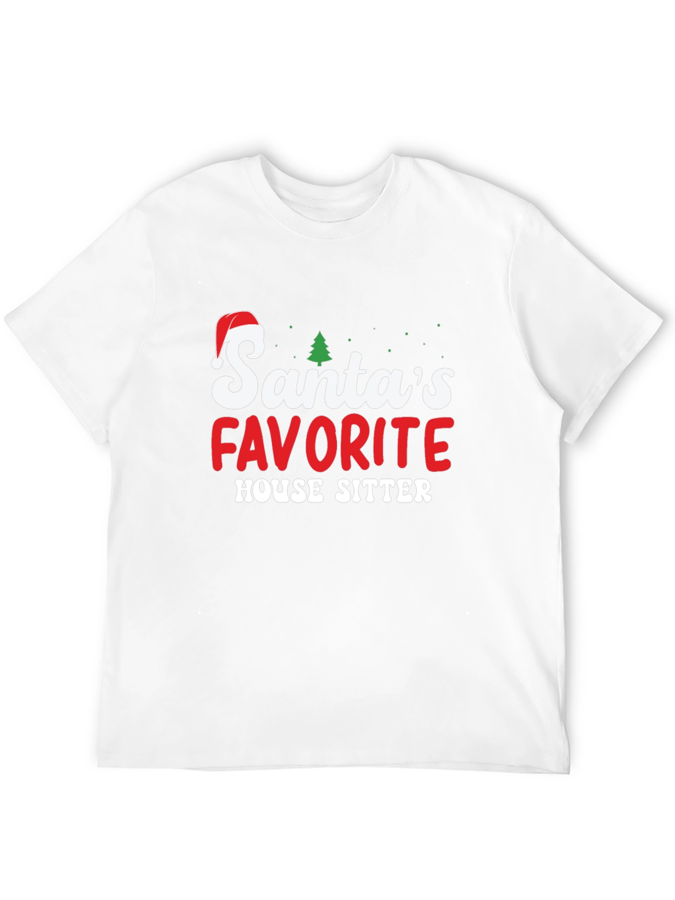 Santas Favorite House Sitter T-Shirt Christmas