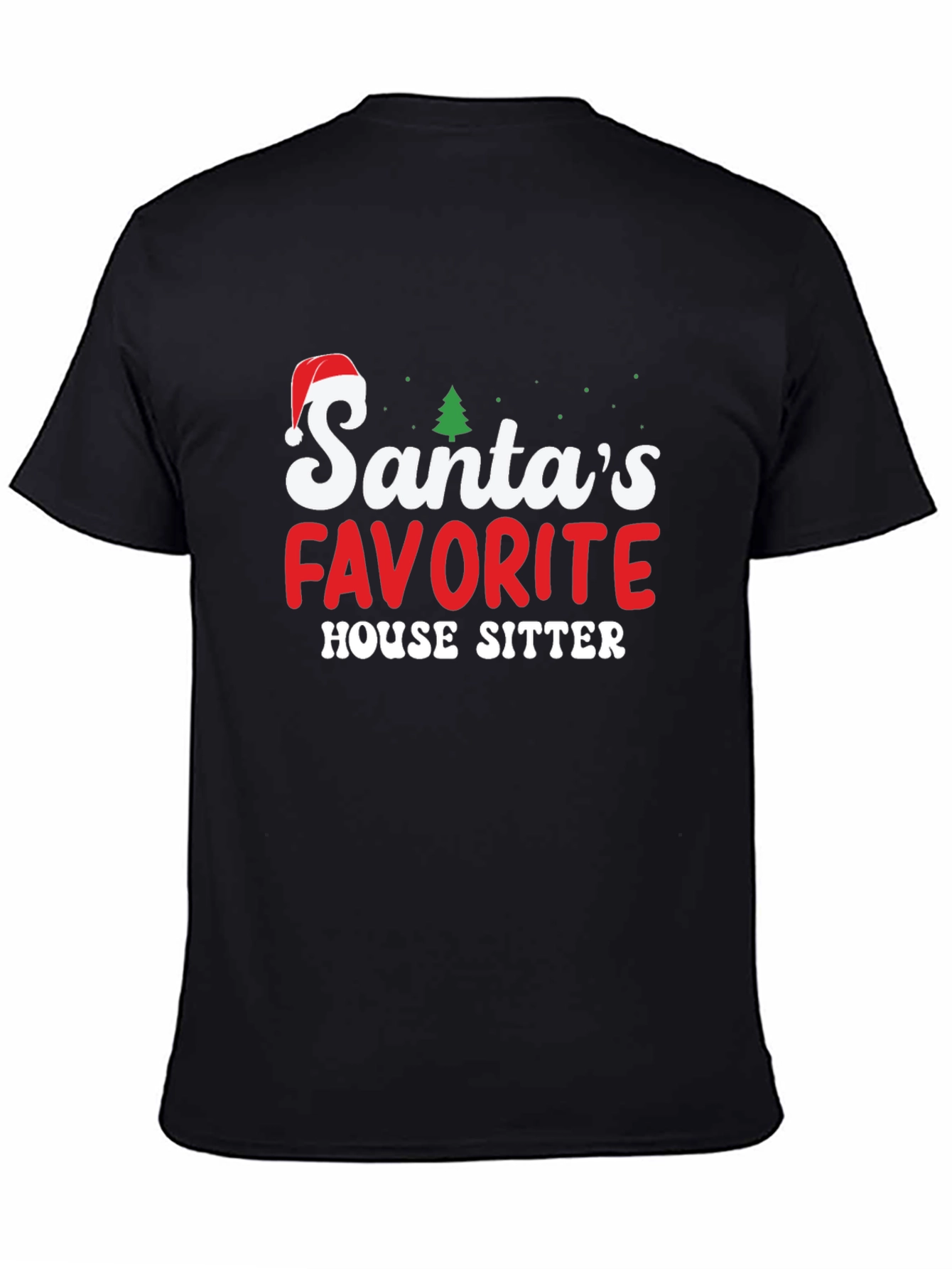 Santas Favorite House Sitter T-Shirt Christmas