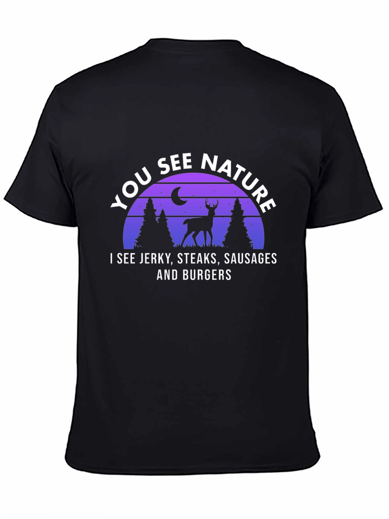 You See Nature Deer Hunting T-Shirt
