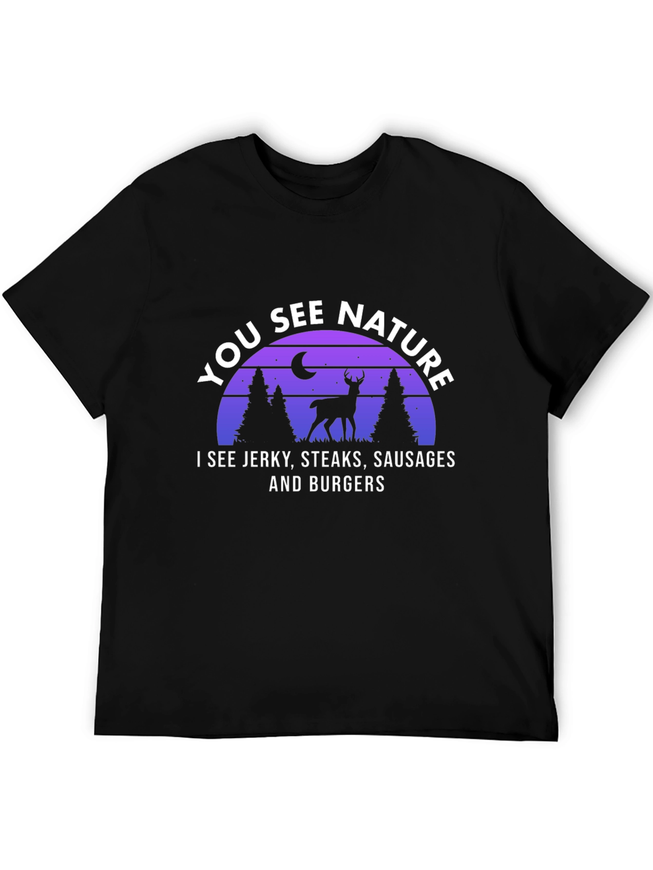 You See Nature Deer Hunting T-Shirt
